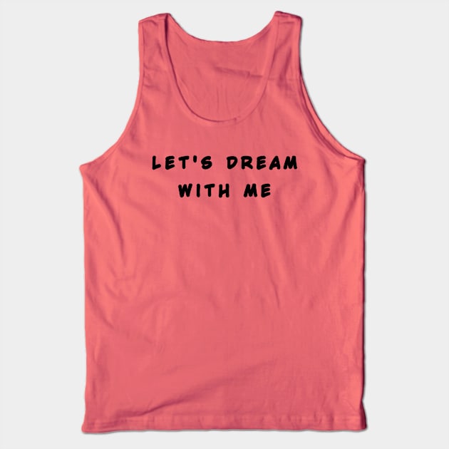 lets dream with me Tank Top by meme_cloth_shop